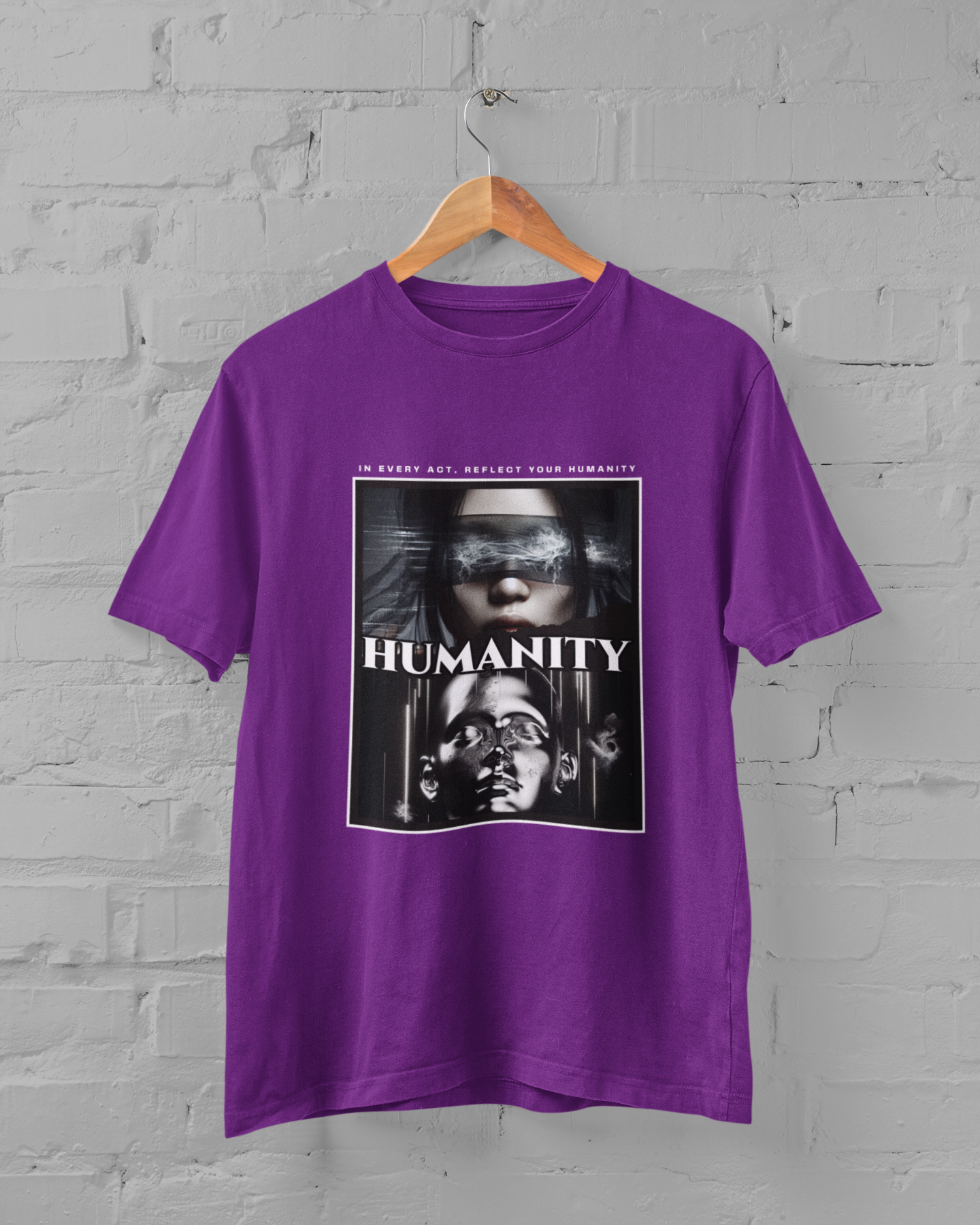 HUMANITY - IN EVERY ACT REFLECT YOUR HUMANITY - ADULT TEE