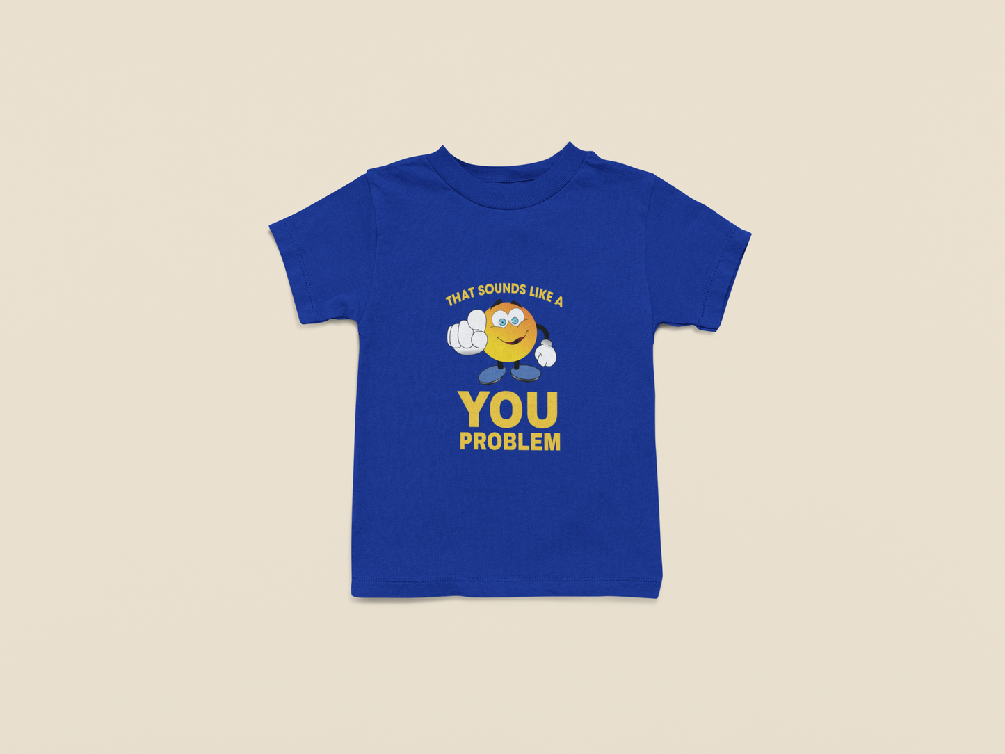 Sounds Like A You Problem  - Kids Tee