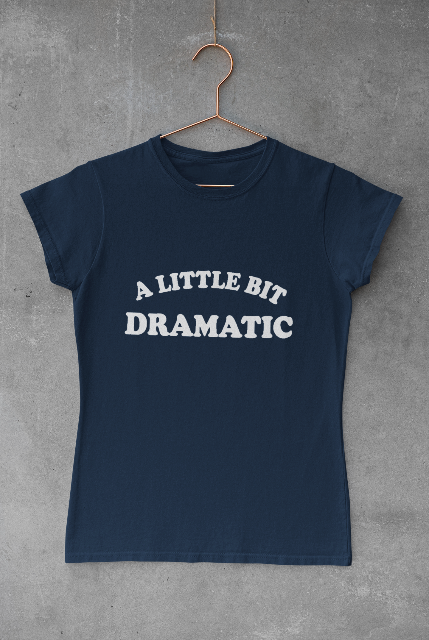 A Little Bit Dramatic - Adults  Tee