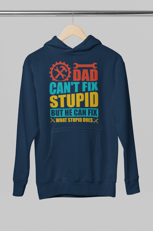 Dad Can't Fix Stupid - Adult Hoodie