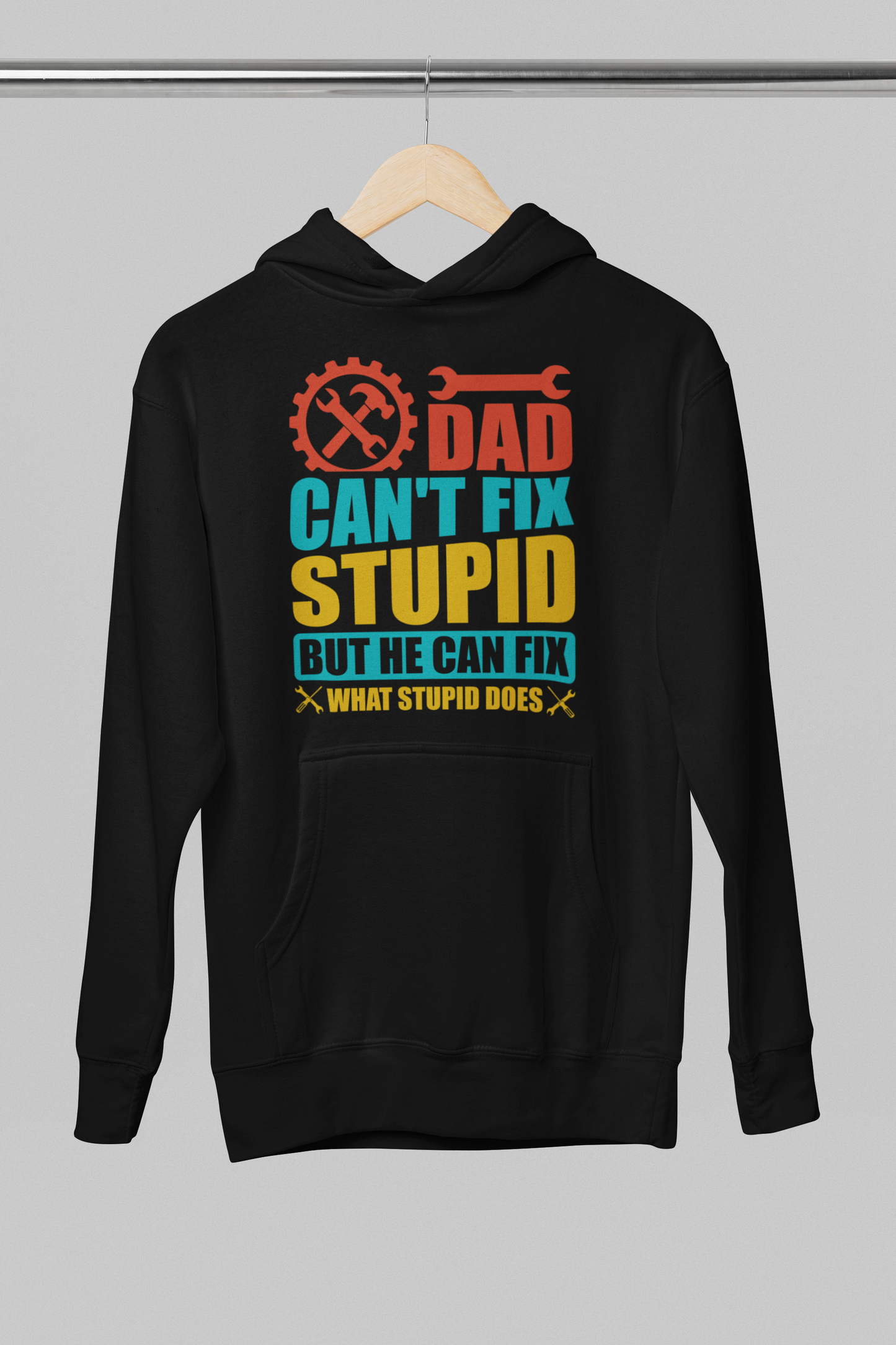 Dad Can't Fix Stupid - Adult Hoodie