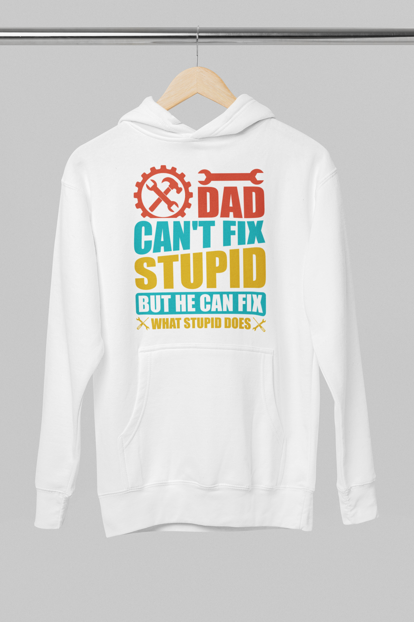 Dad Can't Fix Stupid - Adult Hoodie