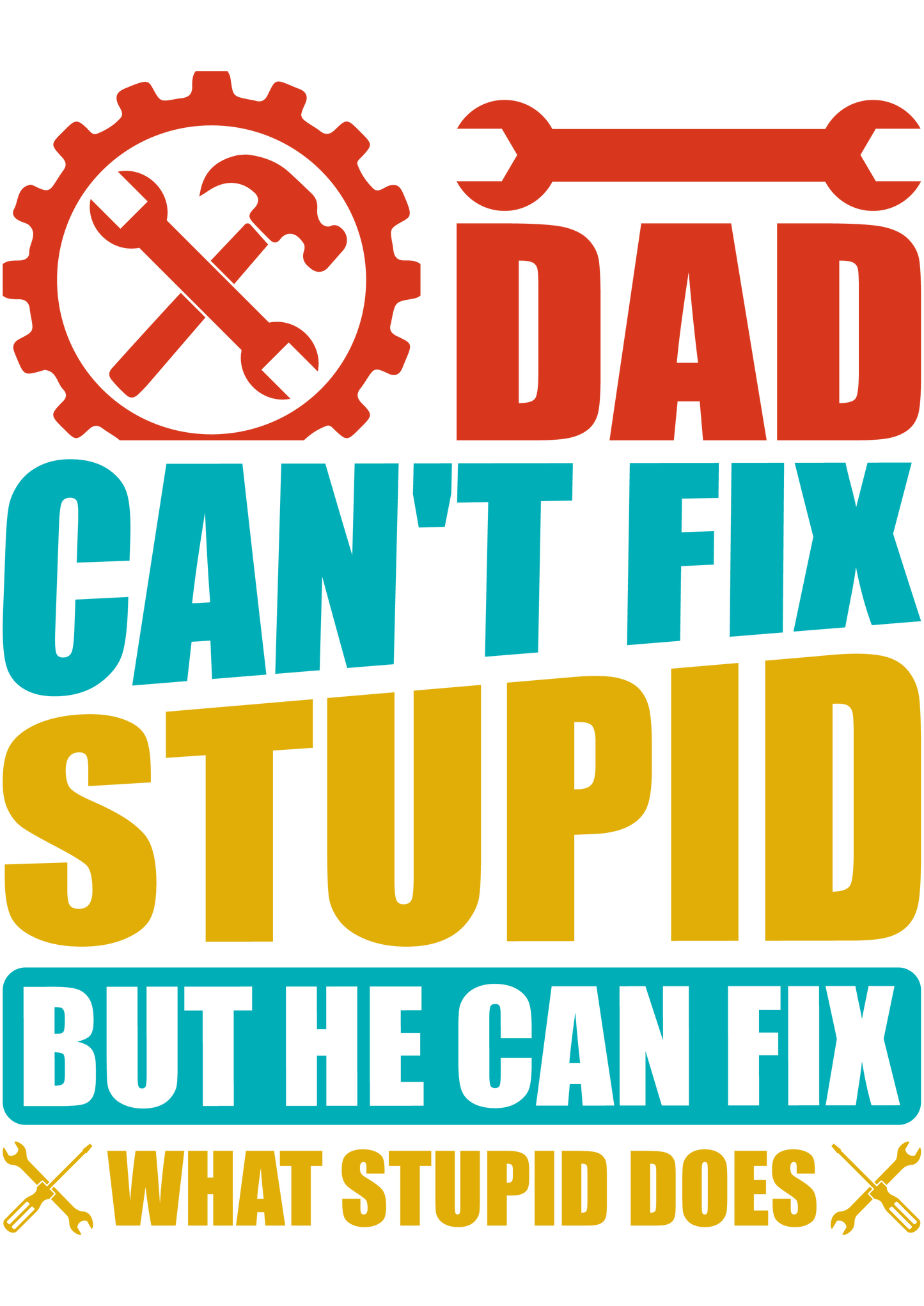 Dad Can't Fix Stupid