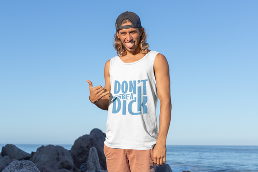 Don't Be A Dick - TANK/SINGLET