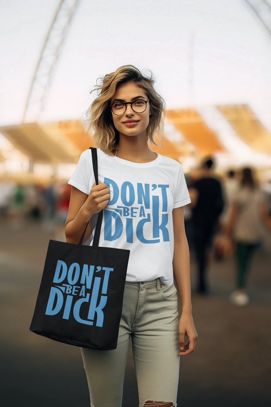 Don't Be A Dick - Tote