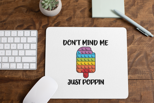 Mouse Pad - Just Poppin'