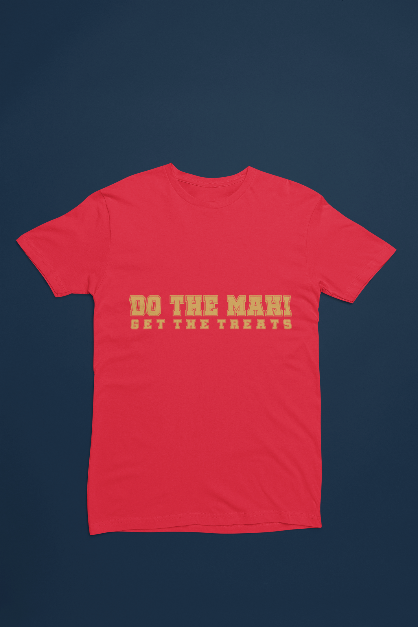 Do The Mahi, Get The Treats (Kaki Gold Text)  - Adult Tee