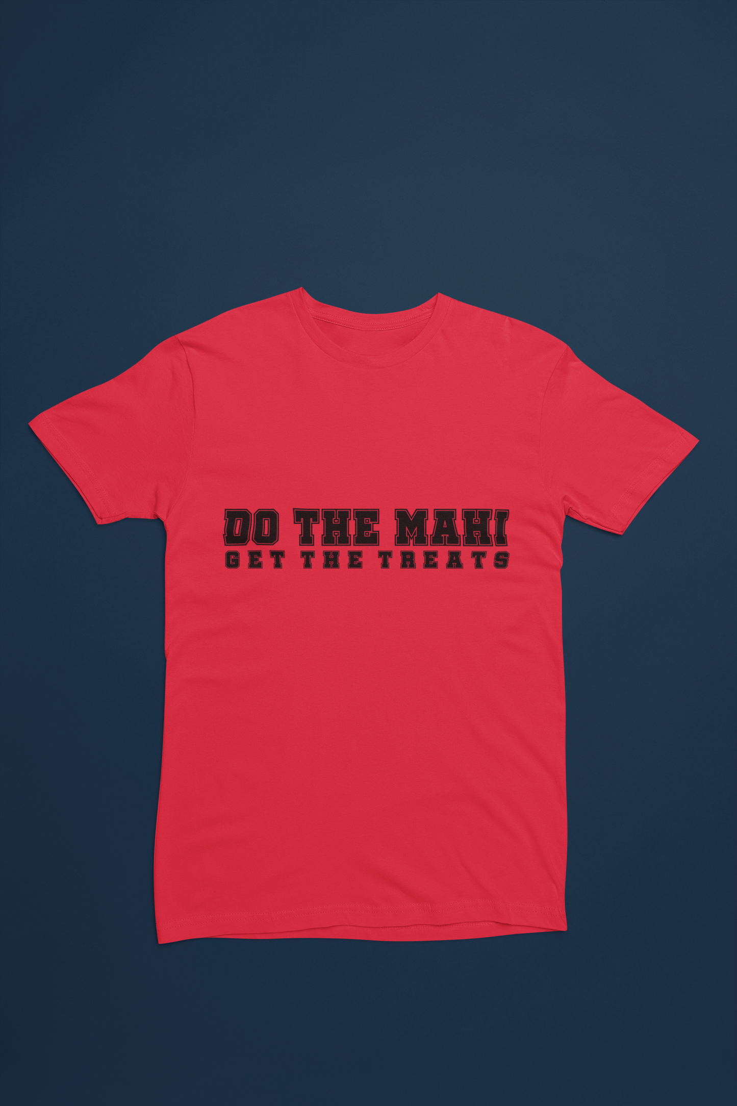 Do The Mahi, Get The Treats (Black Text) - Adult Tee