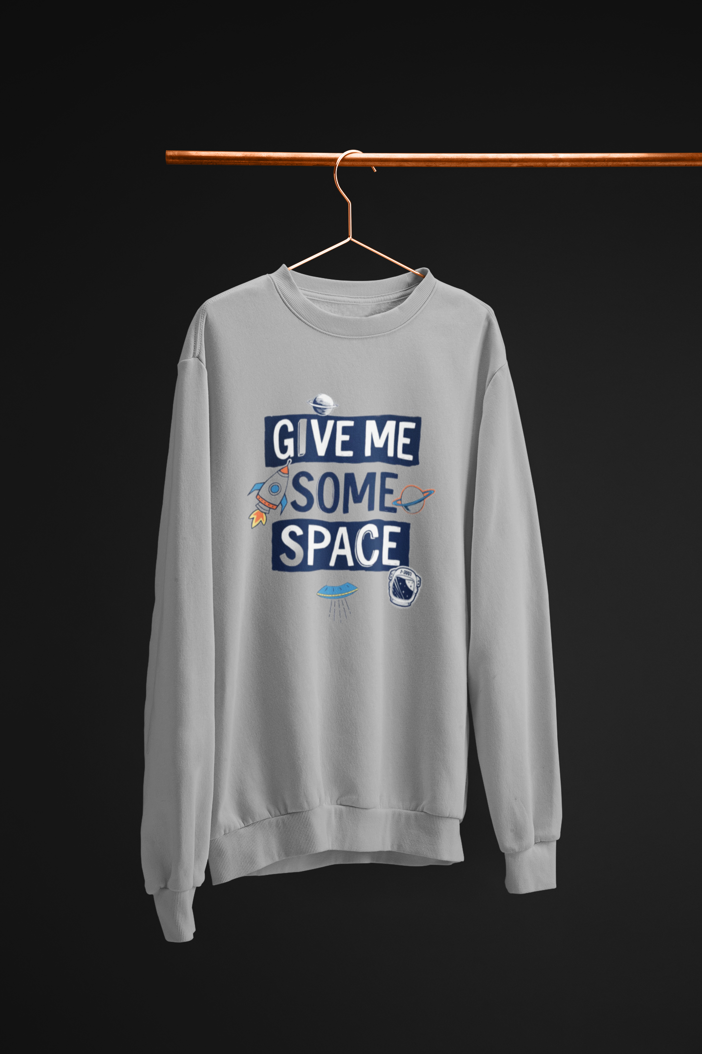 Give Me Some Space - Sweatshirt