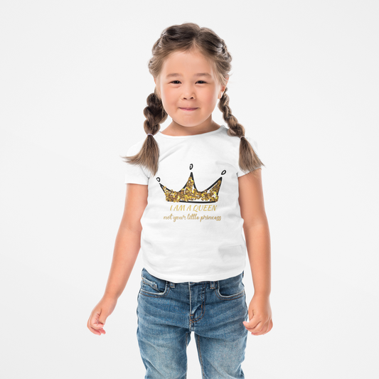 I Am A Queen, Not Your Princess  - Kids Tee