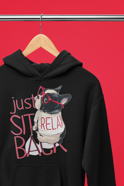 Just Sit Back & Relax - Hoodie