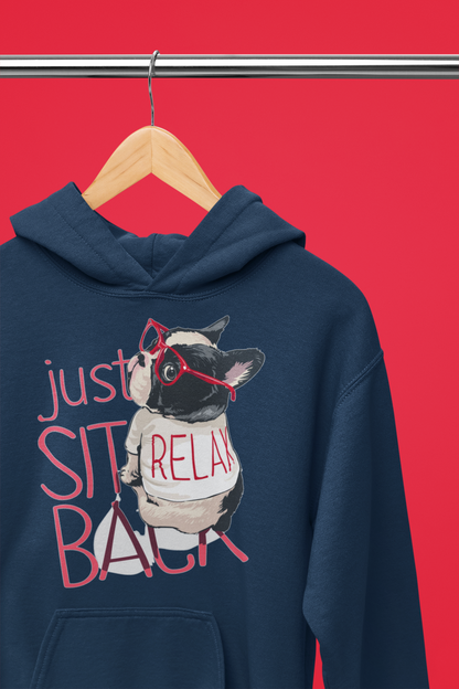 Just Sit Back & Relax - Hoodie