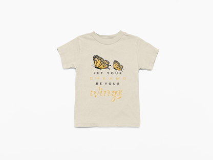 Let Your Dreams Be Your Wings  - Kids Tee