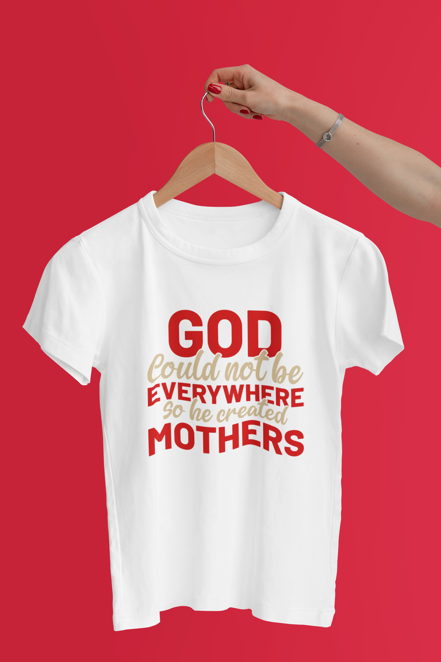 God Could Not Be Everywhere so he created Mothers  - Adult Tee