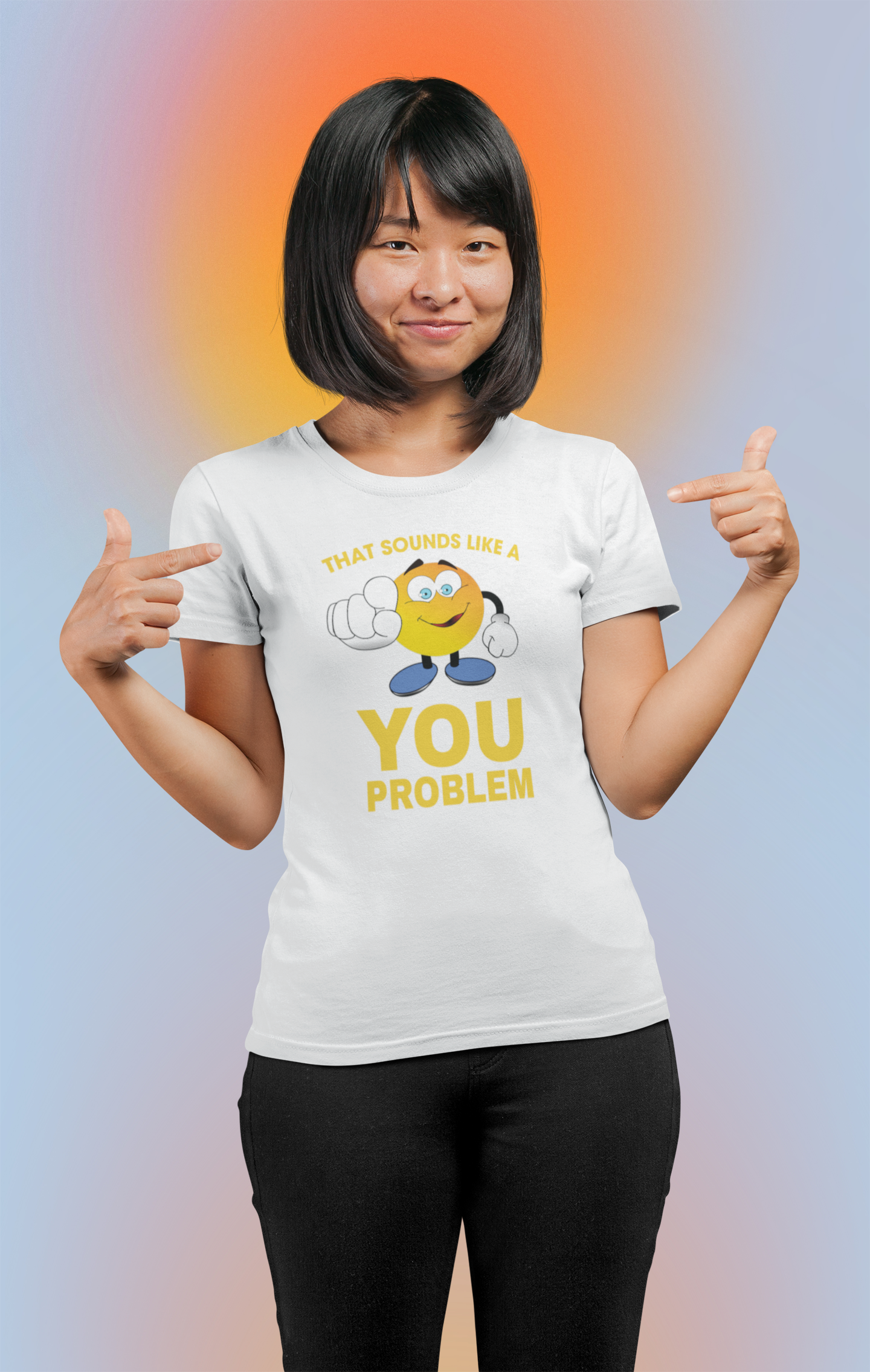 Sounds Like A You Problem Tee