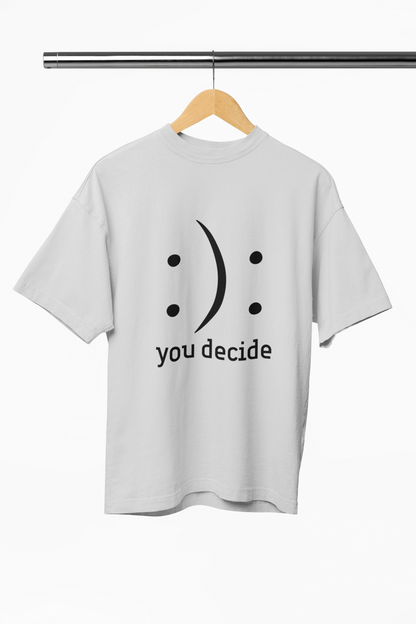 You Decide - :): - Black Text - Adult Tee