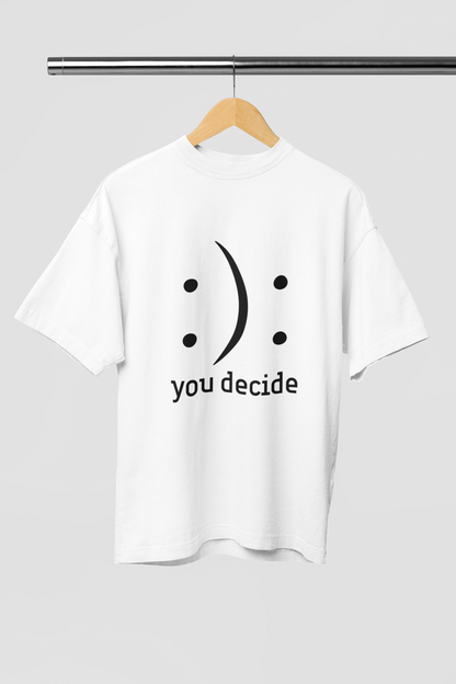 You Decide - :): - Black Text - Adult Tee