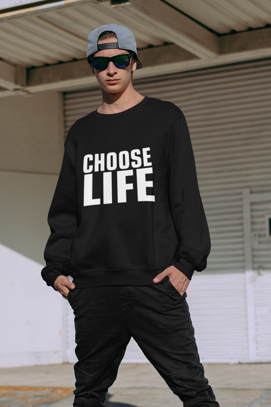 CHOOSE LIFE (large text) Sweat.