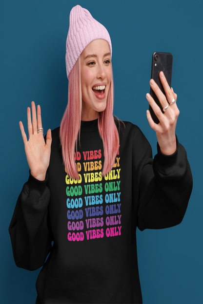 Good Vibes Only Sweatshirt