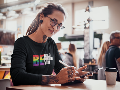 BE  - Bold - Proud - You - Long Sleeve