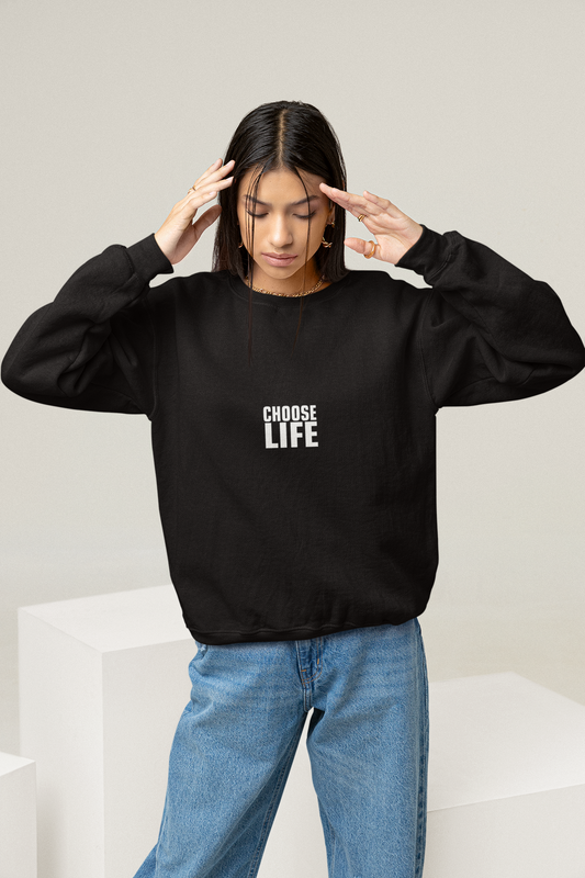 CHOOSE LIFE (small text)  Sweat.